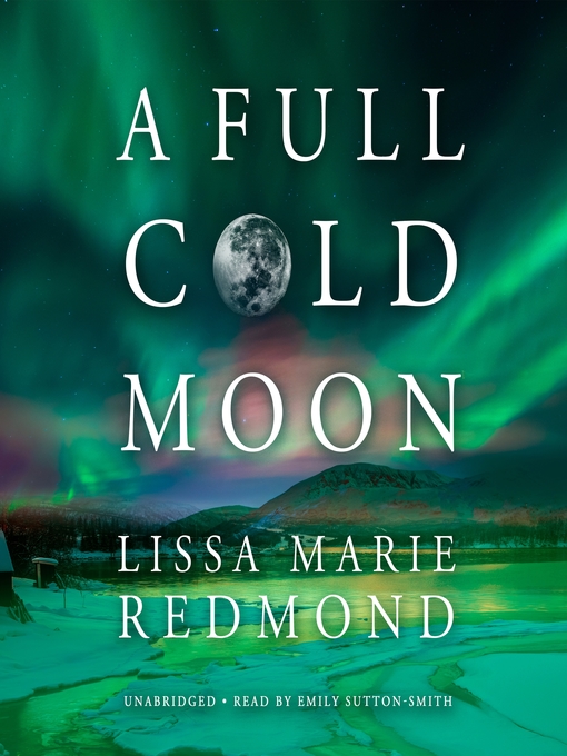 Title details for A Full Cold Moon by Lissa Marie Redmond - Wait list